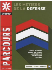 Les métiers de la Défense : armée de terre, marine nationale, armée de l'air, engagement, carrière