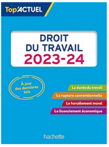 Droit du travail : durée du travail, rupture conventionnelle, harcèlement moral, licenciement économique