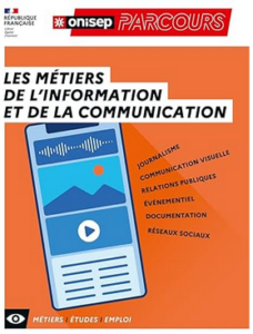 Les métiers de l'information et de la communication : journalisme, communication visuelle, relations publiques, événementiel