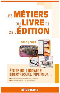 Les métiers du livre et de l'édition : éditeur, bibliothécaire, imprimeur