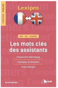 Lexipro : les mots clefs des assistants. Français-anglais