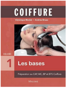 Coiffure, les bases. CAP, MC, BP et BTS Coiffure